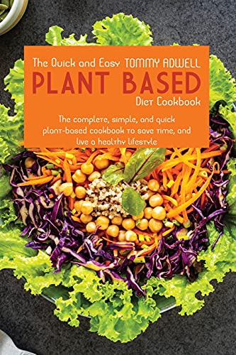 The Quick and Easy Plant-Based Diet Cookbook
