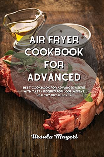 Air Fryer Cookbook for Advanced