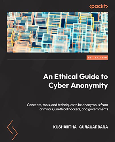 An Ethical Guide to Cyber Anonymity
