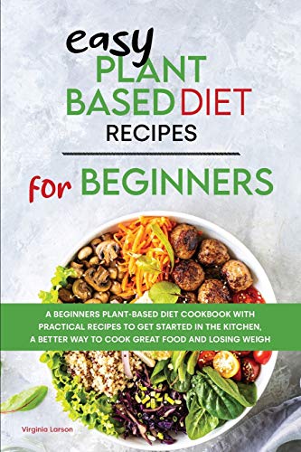 Easy Plant-Based Diet Recipes For Beginners