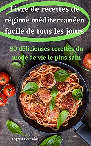 Livre de recettes de regime mediterraneen facile de tous les jours