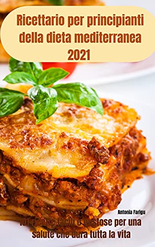 Ricettario per principianti della dieta mediterranea 2021