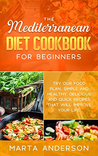 The Mediterranean Diet Cookbook for Beginners