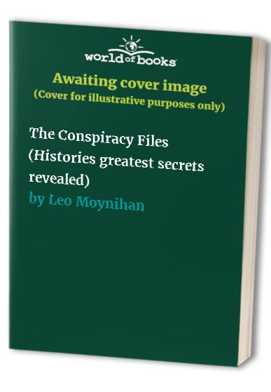 The Conspiracy Files (Histories greatest