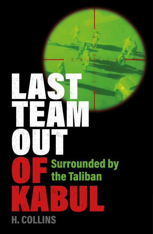 The Last Team Out of Kabul