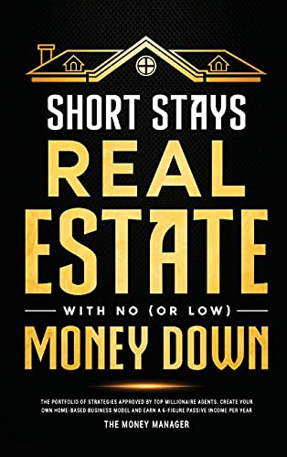 Short Stays Real Estate with No (or Low) Money Down