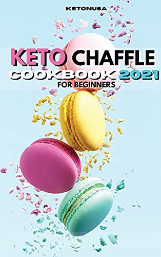 Keto Chaffle Cookbook 2021