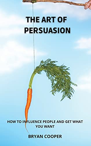The Art of Persuasion