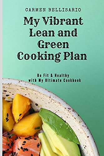 My Vibrant Lean and Green Cooking Plan
