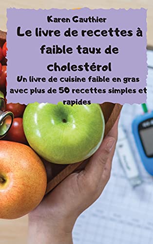 Le livre de recettes a faible taux de cholesterol