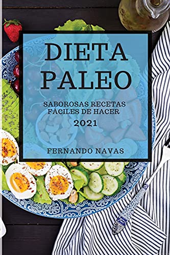 Dieta Paleo 2021 (Paleo Diet 2021 Spanish Edition)