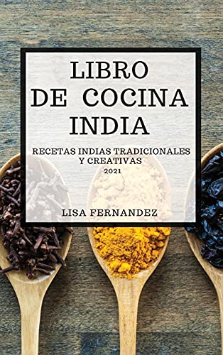 Libro de Cocina India 2021 (Indian Cookbook 2021 Spanish Edition)
