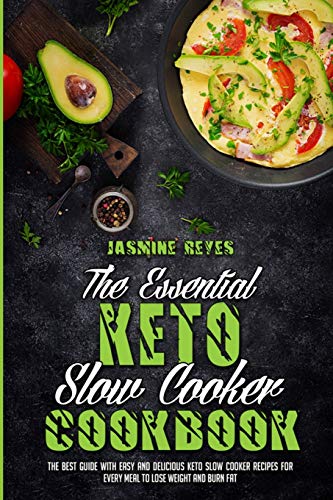 The Essential Keto Slow Cooker Cookbook