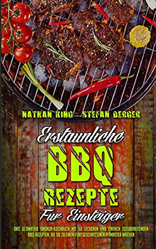 Erstaunliche BBQ-Rezepte Fur Einsteiger