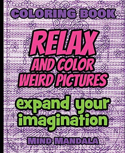RELAX Coloring Book - Relax and Color FUNNY Pictures - Expand your Imagination - Mindfulness