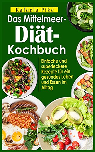 Das Mittelmeer-Diät- Kochbuch
