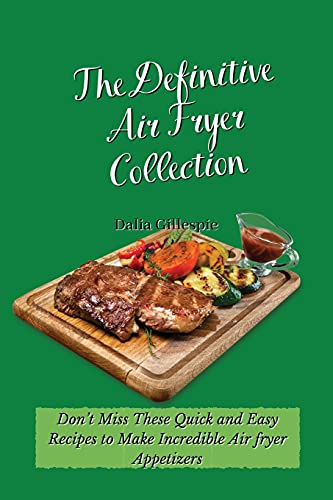 The Definitive Air Fryer Collection