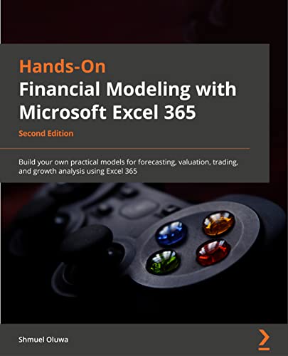 Hands-On Financial Modeling with Excel for Microsoft 365