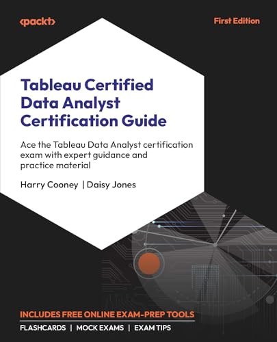 Tableau Certified Data Analyst Certification Guide