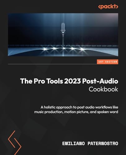 The Pro Tools 2023 Post-Audio Cookbook