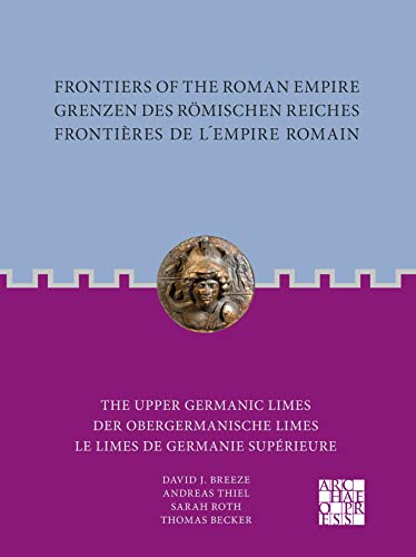 Frontiers of the Roman Empire: The Upper Germanic Limes