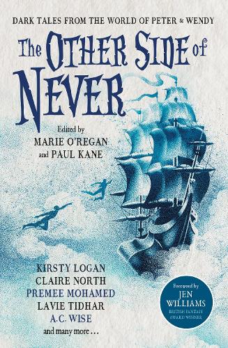 The Other Side of Never: Dark Tales from the World of Peter and Wendy