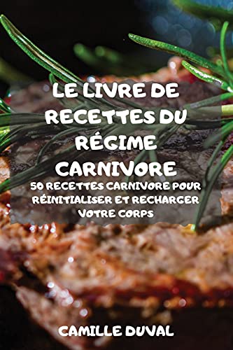 Le Livre de Recettes Du Regime Carnivore