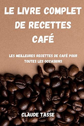 Le Livre Complet de Recettes Cafe