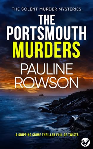 THE PORTSMOUTH MURDERS a gripping crime thriller full of twists (Solent Murder Mystery)