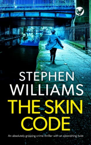 THE SKIN CODE an absolutely gripping crime thriller with an astonishing twist (Raine and Hume Series)