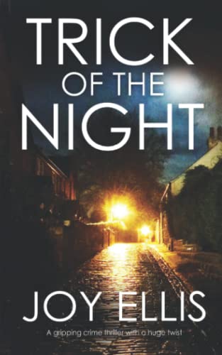 TRICK OF THE NIGHT a gripping crime thriller with a huge twist (Detective Matt Ballard Mystery)