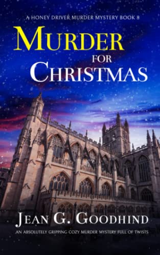 MURDER FOR CHRISTMAS an absolutely gripping cozy murder mystery full of twists (Honey Driver Murder Mysteries)