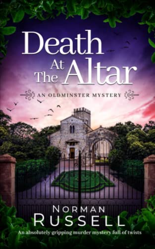 DEATH AT THE ALTAR an absolutely gripping murder mystery full of twists (The Oldminster Mysteries)