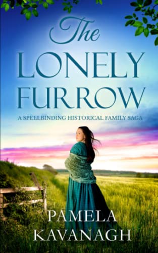 THE LONELY FURROW a spellbinding historical family saga