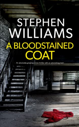 A BLOODSTAINED COAT an absolutely gripping crime thriller with an astonishing twist (Raine and Hume Series)