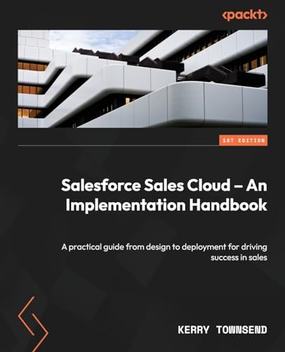 Salesforce Sales Cloud – An Implementation Handbook