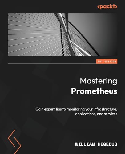 Mastering Prometheus