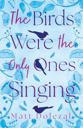 The Birds Were the Only Ones Singing