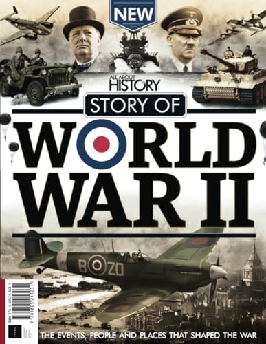 All About History Story of World War II: The events, people and places that shaped the war
