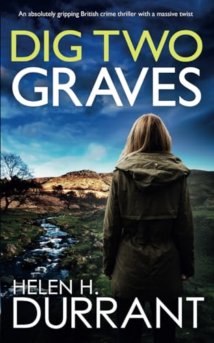 DIG TWO GRAVES an absolutely gripping British crime thriller with a massive twist (DS Hedley Sharpe Mysteries)