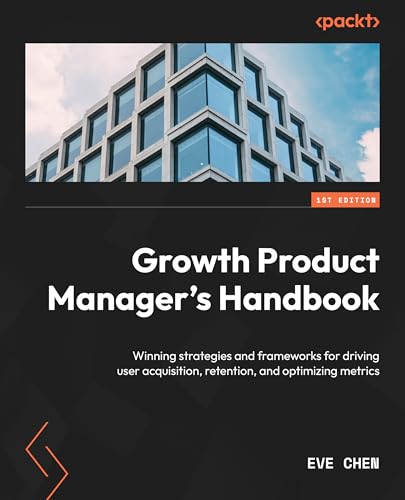 Growth Product Manager's Handbook