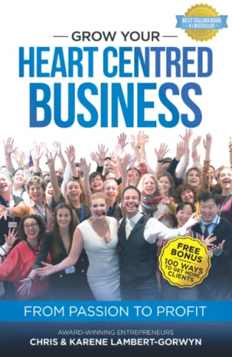 Grow Your Heart Centred Business: From Passion To Profit