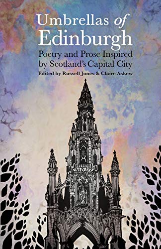 Umbrellas of EdinburghPoetry and Prose Inspired by Scotlands Capital City