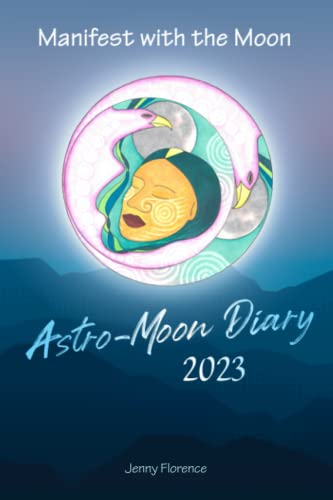 Manifest with the Moon Astro-Moon Diary 2023