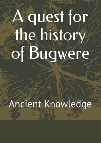 A quest for the history of Bugwere: Ancient Knowledge (3nd edition)