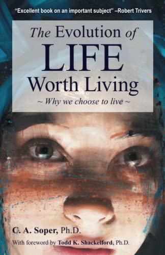The Evolution of Life Worth Living