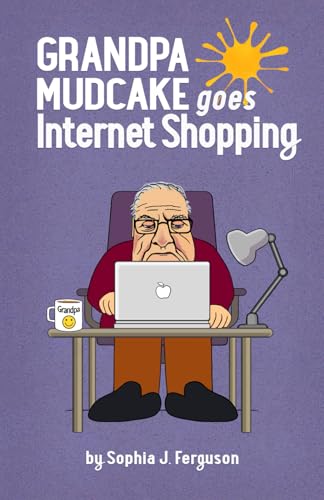 Grandpa Mudcake Goes Internet Shopping