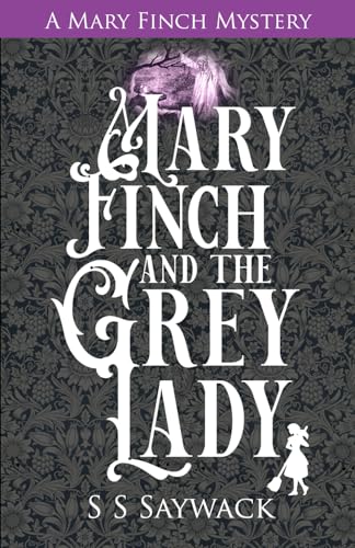 Mary Finch and the Grey Lady: A Mary Finch Mystery (The Mary Finch Mysteries)