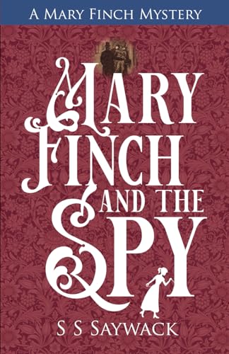 Mary Finch and the Spy: A Mary Finch Mystery (The Mary Finch Mysteries)