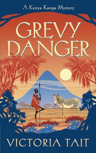 Grevy Danger: An Entertaining Cozy Murder Mystery (A Kenya Kanga Mystery)